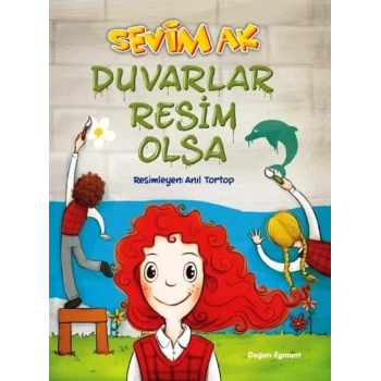DUVARLAR RESİM OLSA / SEVİM AK / DOĞAN EGMONT YAYINCILIK