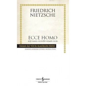 Ecce Hommo (Karton Kapak) - Friedrich Nietzsche - İş Bankası Kültür Yayınları