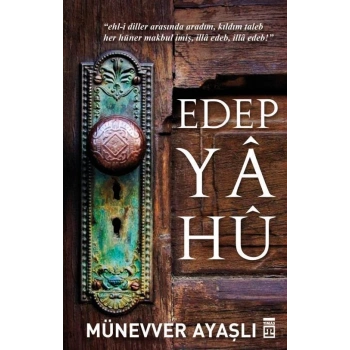 Edep Ya Hu - Münevver Ayaşlı - Timaş Yayınları