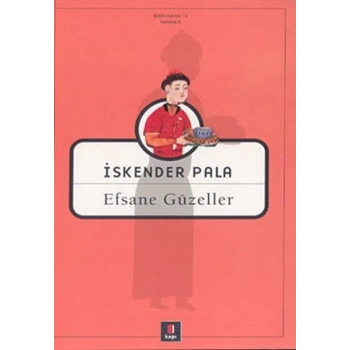 Efsane Güzeller - İskender Pala - Kapı Yayınları