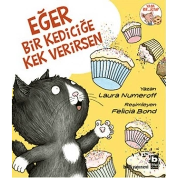 Eğer Bir Kediciğe Kek Verirsen - Laura Numeroff - Bilgi Yayınları