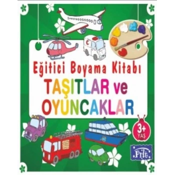 Eğitici Boyama Kitabı : Taşıtlar ve Oyuncaklar - Parıltı Yayınları