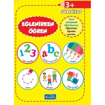 Eğlenirken Öğren-Sarı Kitap 3+ - Parıltı Yayınları