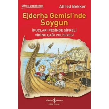 Ejderha Gemisinde Soygun - Alfred Bekker - İş Bankası Kültür Yayınları