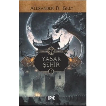 Ejderha Kraliçesi 1 Yasak Şehir - Alexander R. Grey - Profil Yayınları