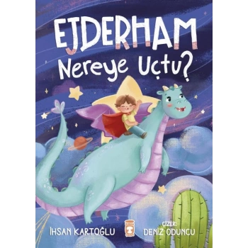 Ejderham Nereye Uçtu-İhsan Kartoğlu-Timaş Çocuk Yayınları