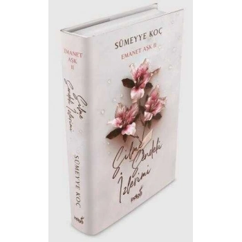 Emanet Aşk 2-Silme Sendeki İzlerimi (Ciltli) - Sümeyye Koç - İndigo Yayınları