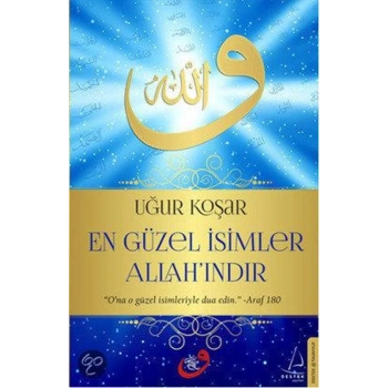 En Güzel İsimler Allahındır - Uğur Koşar - Destek Yayınları