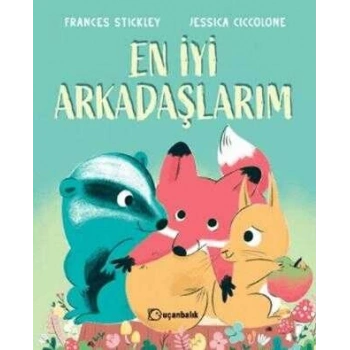 En İyi Arkadaşlarım-Francis Stickley-Uçanbalık Yayınları