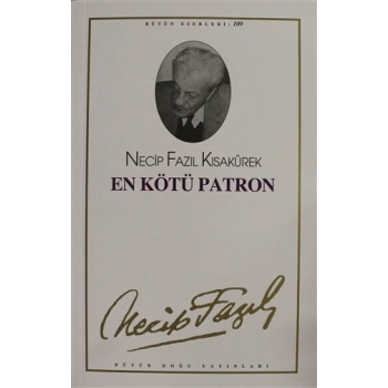 En Kötü Patron - Necip Fazıl Kısakürek – Büyük Doğu Yayınları