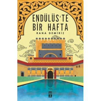 Endülüste Bir Hafta - Rana Demiriz - Genç Timaş Yayınları