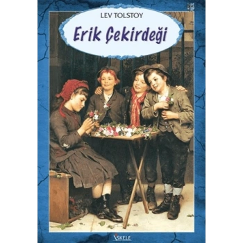 Erik Çekirdeği - Lev Nikolayeviç Tolstoy - İskele Yayınları