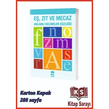 Eş, Zıt ve Mecaz Anlamlı Kelimeler Sözlüğü Ema Yayınları