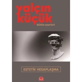 Estetik Hesaplaşma - Yalçın Küçük - Kırk Yayınları