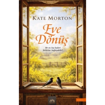 Eve Dönüş - Kate Morton - Arkadya Yayınları