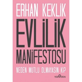 Evlilik Manifestosu-Erhan Keklik-Yediveren Yayınları