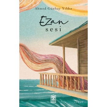 Ezan Sesi-Ahmet Günbay Yıldız-Timaş Yayınları