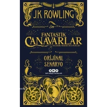 Fantastik Canavarlar-Nelerdir Nerede Bulunur - J.K.Rowling - Yapı Kredi Yayınları