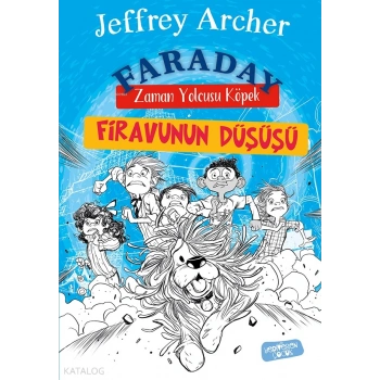 Faraday Zaman Yolcusu Köpek-Firavunun Düşüşü-Jeffrey Archer-Yediveren Çocuk