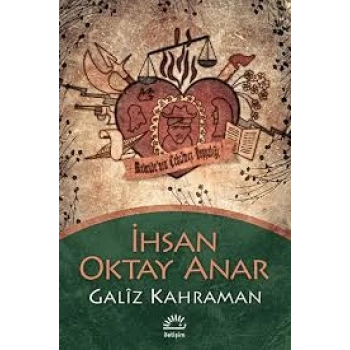 Galîz Kahraman - İhsan Oktay Anar - İletişim Yayınevi