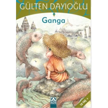 Ganga - Gülten Dayıoğlu - Altın Kitaplar Yayınevi