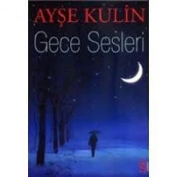 Gece Sesleri - Ayşe Kulin – Everest Yayınları