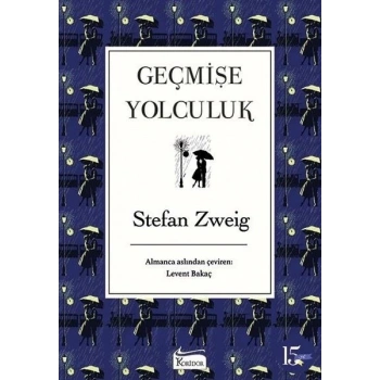 GEÇMİŞE YOLCULUK (BEZ KAPAK) - STEFAN ZWEİG - KORİDOR YAYINLARI