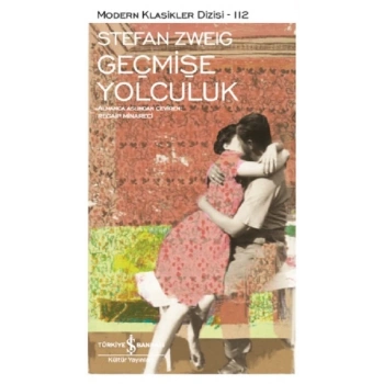 Geçmişe Yolculuk - Stefan Zweig - İş Bankası Kültür Yayınları