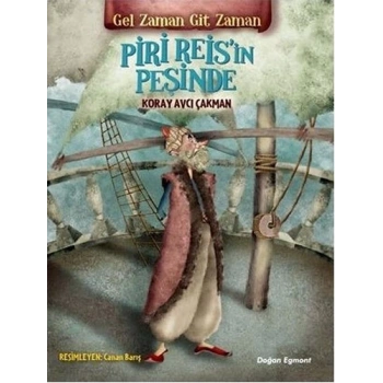 Gel Zaman Git Zaman Piri Reisin Peşinde - Koray Avcı Çakman - Doğan Egmont Yayınları