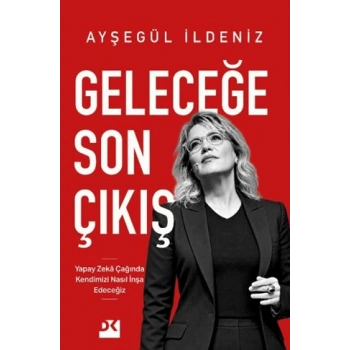 Geleceğe Son Çıkış-Ayşegül İldeniz- Doğan Kitap