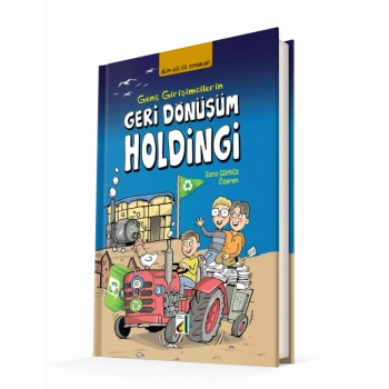 GENÇ GİRİŞİMLERİN GERİ DÖNÜŞÜM HOLDİNGİ - SARA GÜRBÜZ ÖZEREN - DAMLA YAYINLARI