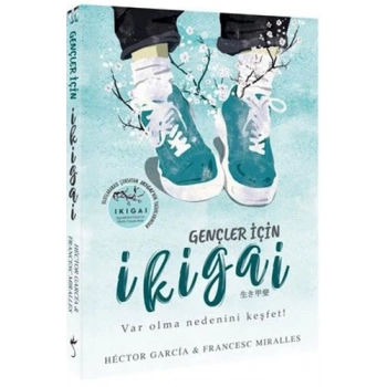 Gençler İçin İkigai - Frances Miralles - İndigo Yayınları