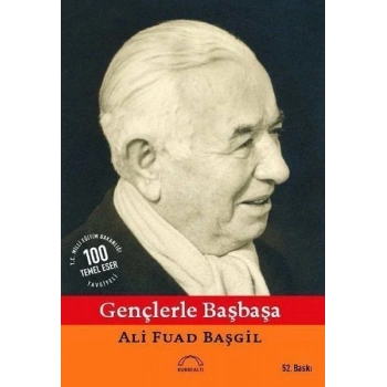 Gençlerle Başbaşa - Ali Fuad Başgil - Kubbealtı Neşriyatı