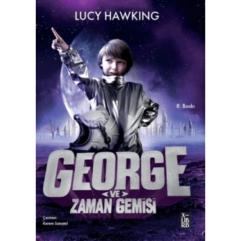 George ve Zaman Gemisi-Lucy Hawking-XLIBRIS