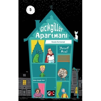 Gıcıkgiller Apartmanı 5-Kendini Kurtarmak (Ciltli) - Yusuf Asal - Genç Nesil Yayınları