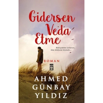 Gidersen Veda Etme - Ahmed Günbay Yıldız - Timaş Yayınları