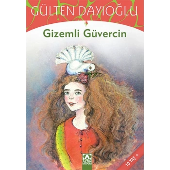 Gizemli Güvercin - Gülten Dayıoğlu - Altın Kitaplar Yayınları