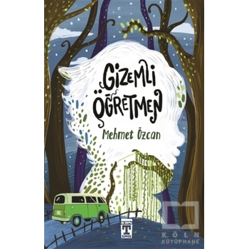 Gizemli Öğretmen - Mehmet Özcan - Genç Timaş Yayınları