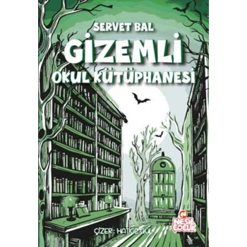 Gizemli Okul Kütüphanesi-Servet Bal-Nesil Çocuk Yayınları