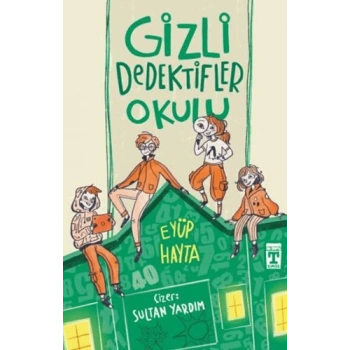 Gizli Dedektifler Okulu-Eyüp Hayta-İlk Genç Timaş