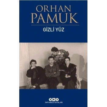 Gizli Yüz - Orhan Pamuk - Yapı Kredi Yayınları