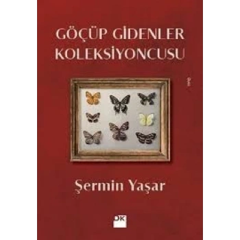 Göçüp Gidenler Koleksiyoncusu - Şermin Yaşar - Doğan Kitap