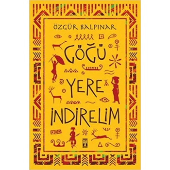 Göğü Yere İndirelim - Özgür Balpınar - Genç Timaş Yayınları