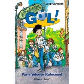 Gol -6 Paris Yolcusu Kalmasın - Luigi Garlando - Epsilon Yayınları