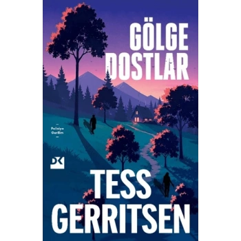 Gölge Dostlar-Tess Gerritsen- Doğan Kitap