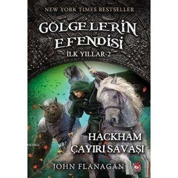 Gölgelerin Efendisi İlk Yıllar 2 Hackham Çayırı- John Flanagan - Beyaz Balina Yayınları