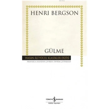 GÜLME / HENRİ BERGSON / İŞ BANKASI KÜLTÜR YAYINLARI