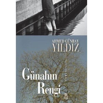 Günahın Rengi - Ahmed Günbay Yıldız - Timaş Yayınları