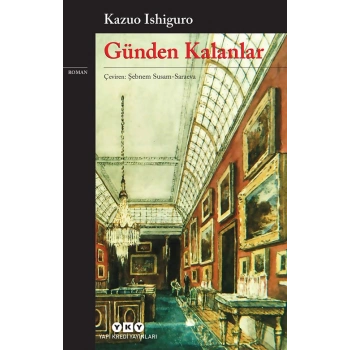 Günden Kalanlar - Kazuo Ishiguro - Yapı Kredi Yayınları