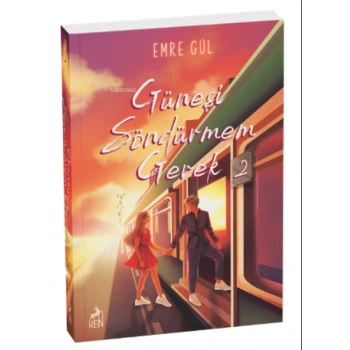 Güneşi Söndürmem Gerek 2 (Cep Boy) - Emre Gül - Ren Yayınları